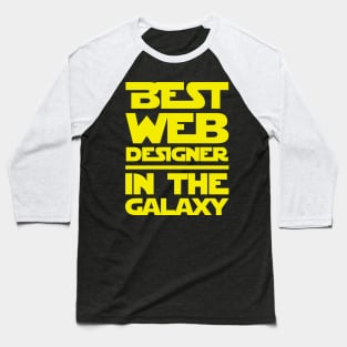 Best Web Designer In The Galaxy Baseball T-Shirt